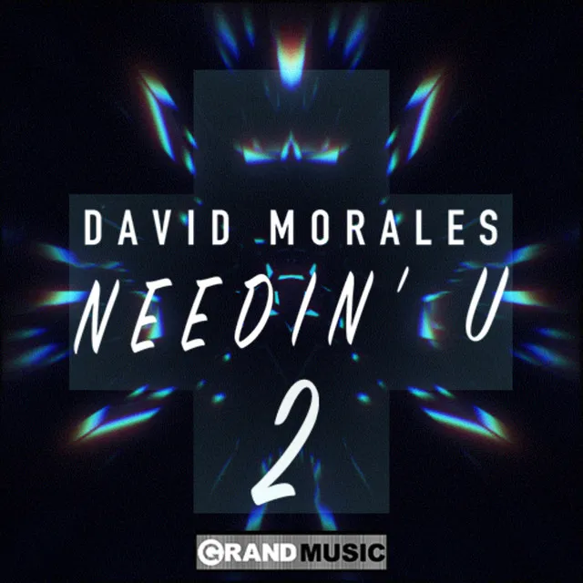 Needin' U (I Needed U) - Radio Mix