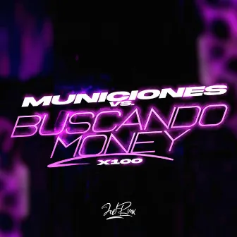 MUNICIONES VS BUSCANDO MONEY X100 by JOEL RMX