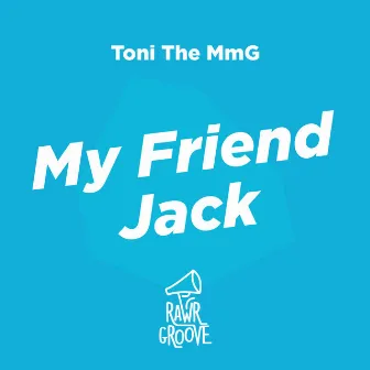 My Friend Jack by Toni The MmG