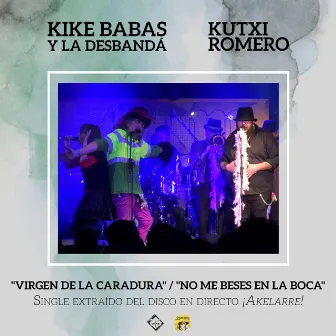 Virgen de la Caradura / No me beses en la boca (En directo) by Kutxi Romero