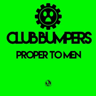 Proper to Men by Club Bumpers