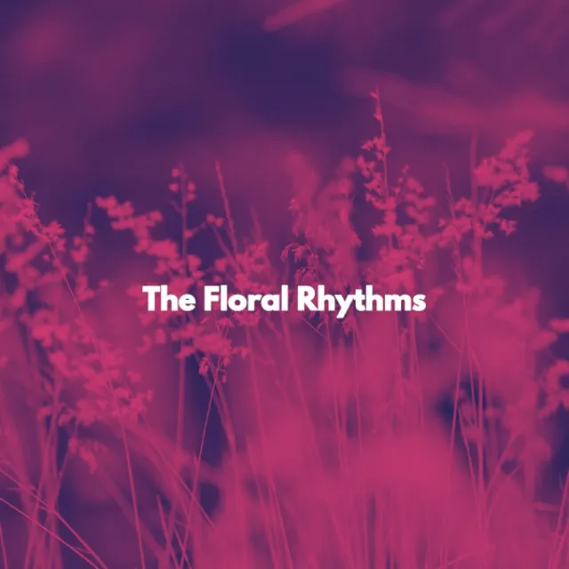 The Floral Rhythms