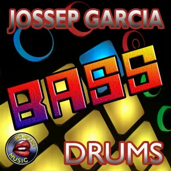 Bass Drums by Jossep Garcia