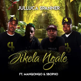 Jikela Ngale by Julluca Spanner