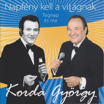 Napfény kell a világnak - Tegnap és ma by Korda György