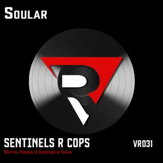 Sentinels R Cops by Soular