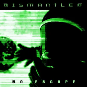 No Escape by Dismantled