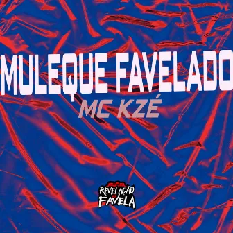 Muleque Favelado by MC Kzé