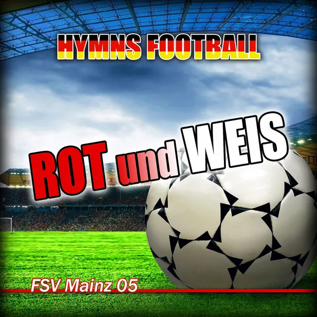 Rot und weiss (hymnem 1. FSV mainz 05 anthems)