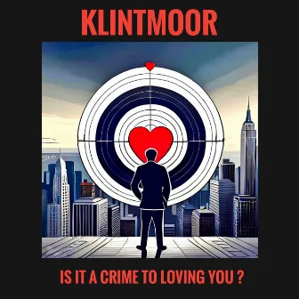 Is It a Crime to Loving You? by Klintmoor