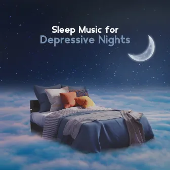 Sleep Music for Depressive Nights (Calm Sleep Therapy, Depression Relief, Relaxing Bedtime) by Best Sleep Music Academy