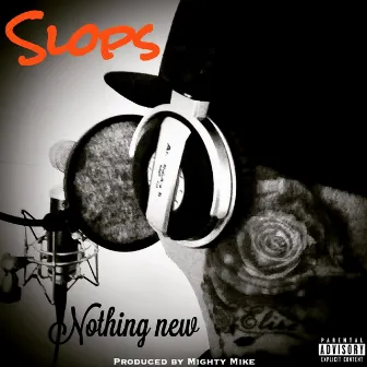 Nothing New by Slops