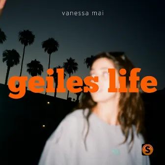 Geiles Life by Vanessa Mai