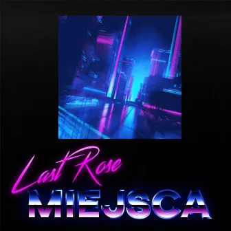 Miejsca by Last Rose