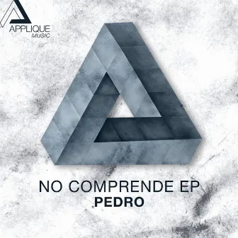 No Comprende Ep by Pedro