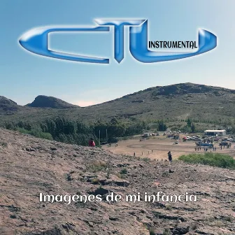 Imágenes de mi infancia by CTU Instrumental