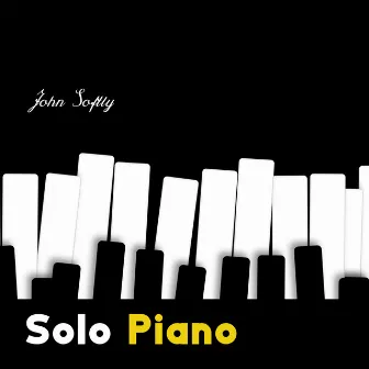 Solo Piano: Modern Melodies by John Softly