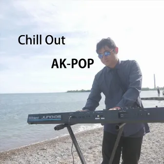 Chill Out by Ak-Pop