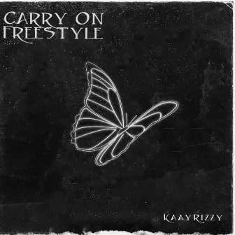 Carry On Freestyle (No Mix & Master) by KaayRizzy