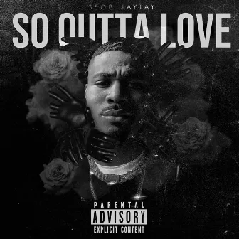 So Outta Love by Ssob JayJay