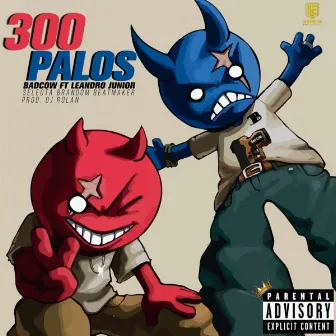 300 Palos by BadCow