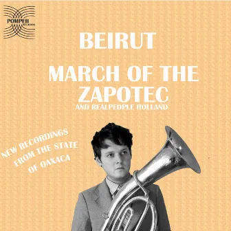 March of the Zapotec and Real People Holland by Beirut