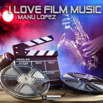 I Love Film Music by Manu López