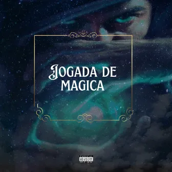 Jogada de Mágica by Mc Oliver7