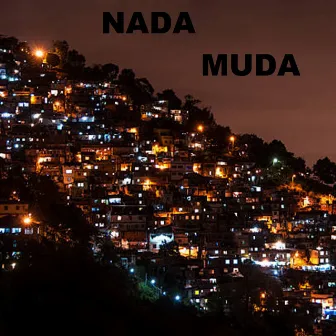 Nada Muda by RaFavela