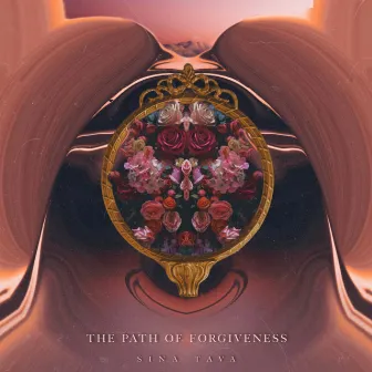 The Path Of Forgiveness (Edited Version) by Sina Tava