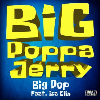 Big Pop by Big Poppa Jerry