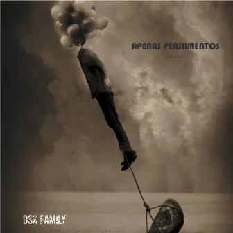 Apenas Pensamentos by DSK Family