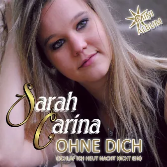 Ohne Dich (Schlaf ich heut Nacht nicht ein) by Sarah Carina