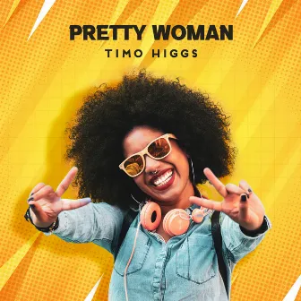 Pretty Woman by Timo Higgs