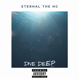 Dive Deep by Eternal The MC