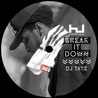 Break It Down by DJ Taye