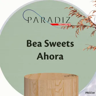 Ahora by Bea Sweets