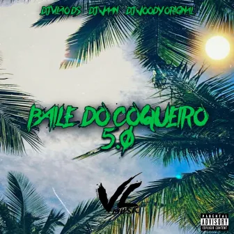 Baile do Coqueiro 5.0 by DJ WOODY ORIGINAL