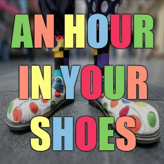 An Hour in Your Shoes by Unknown Artist