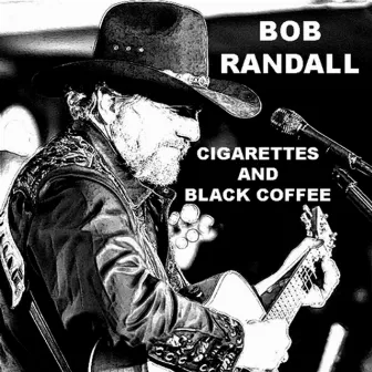 Cigarettes and Black Coffee by Bob Randall