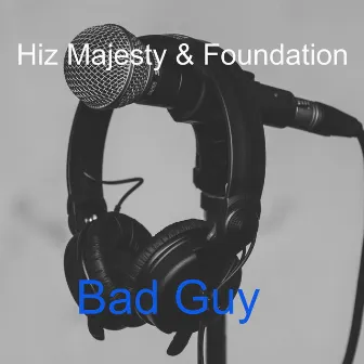 Bad Guy by Foundation