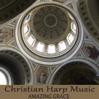 Christian Harp Music - Amazing Grace by Unknown Artist