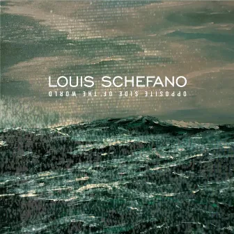 Opposite Side of the World by Louis Schefano