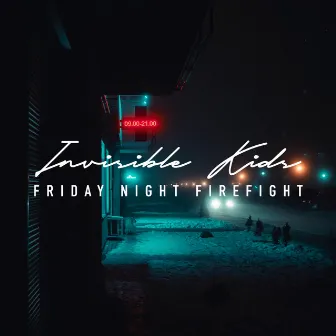 Invisible Kids by Friday Night Firefight