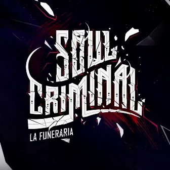 Soul Criminal by La Funeraria