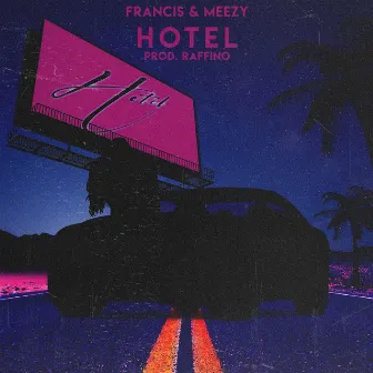 Hotel by Francis & Meezy