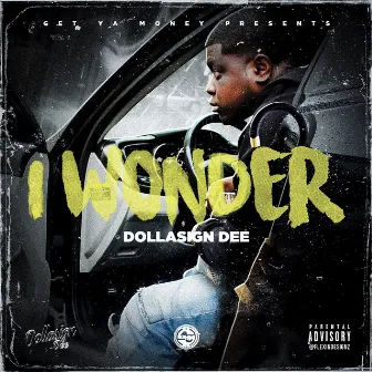 I Wonder by Dollasign Dee