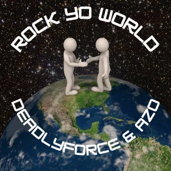 Rock Yo World by Deadlyforce