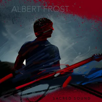 Sacred Sound by Albert Frost