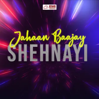 Jahaan Baajay Shehnayi (Original Motion Picture Soundtrack) by Bashir Ahmed